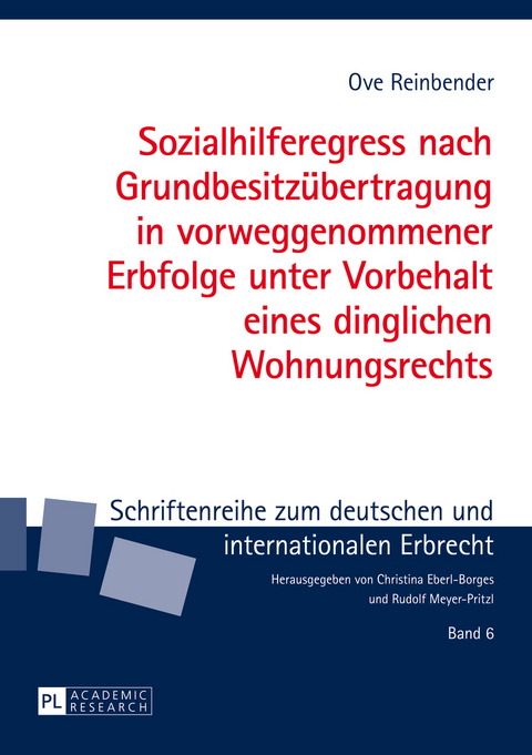 Sozialhilferegress nach Grundbesitzuebertragung in vorweggenommener Erbfolge unter Vorbehalt eines dinglichen Wohnungsrechts - Ove Reinbender
