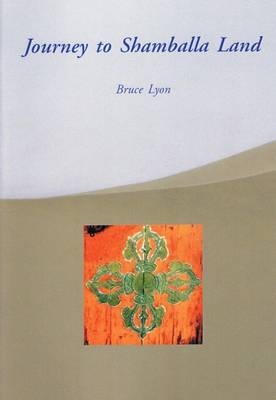 Journey to Shamballa Land - Bruce Philip Lyon