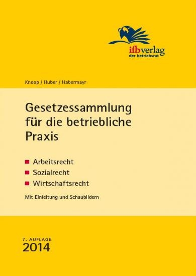 Gesetzessammlung f&uuml;r die betriebliche Praxis - Peter Knoop, Cornelia Huber, Martin Habermayr