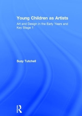 Young Children as Artists - Suzy Tutchell