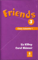 Friends 3 (Global) Class Cassettes 1-4 SKINNER - Liz Kilbey