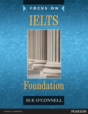 Focus on IELTS Foundation Coursebook - Sue O'Connell