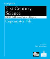 Science for 21st Century GCSE Additional Science Higher Copymaster File - Penny Johnson, Mark Levesley