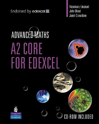 A2 Core Mathematics for Edexcel - Rosemary Emanuel, John Wood, Janet Crawshaw