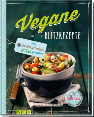 Vegane Blitzrezepte - Mit eBook