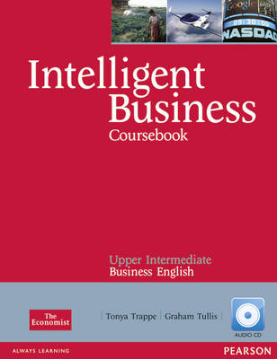 Intelligent Business Upper Intermediate Course Book - Tonya Trappe, Graham Tullis