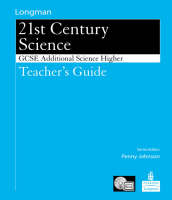 Science for 21st Century GCSE Additional Science Higher Teacher Guide