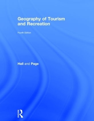 The Geography of Tourism and Recreation - C. Michael Hall, Stephen J. Page