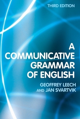 A Communicative Grammar of English - Geoffrey Leech, Jan Svartvik