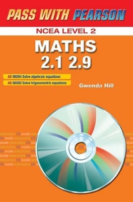 Pass with Pearson: Mathematics NCEA 2.1, 2.9 Manipulate Algebraic Expressions & Equations; Solve Straightforward Trigonometric Equations