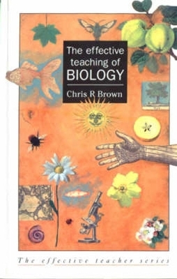 The Effective Teaching of School Biology - Chris Brown