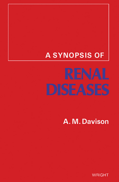 Synopsis of Renal Diseases -  A. M. Davison