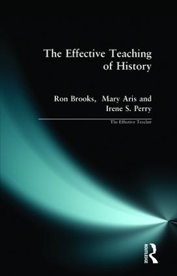 The Effective Teaching of History - Ron Brooks, Mary Aris, Irene Perry
