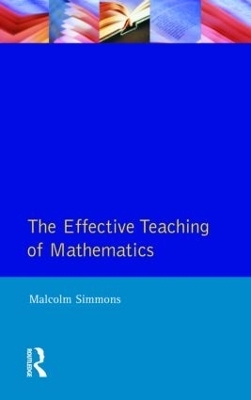 The Effective Teaching of Mathematics - Malcolm Simmons