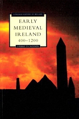 Early Medieval Ireland, 400-1200 - Daibhi o Croinin
