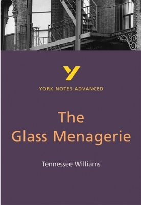 The Glass Menagerie (York Notes Advanced) English Literature Study Guide - for 2026, 2027 exams - Rebecca Warren, Tennessee Williams