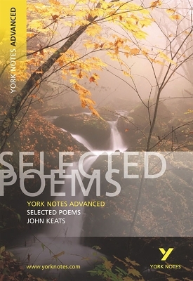 Selected Poems of John Keats (York Notes Advanced) English Literature Study Guide - for 2026, 2027 exams - John Keats, Glennis Byron