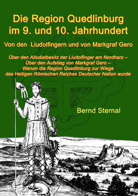 Die Region Quedlinburg im 9. und 10. Jahrhundert - Bernd Sternal