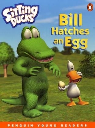 Sitting Ducks - Bill Hatches an Egg - Michael Bedard