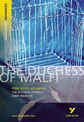 The Duchess of Malfi: York Notes Advanced - for 2026, 2027 exams - Stephen Sims,  X
