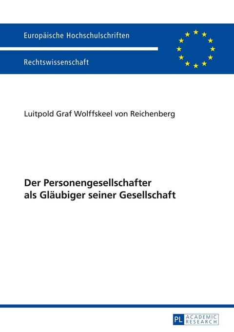 Der Personengesellschafter als Gl&auml;ubiger seiner Gesellschaft - L. Graf Wolffskeel v. Reichenberg