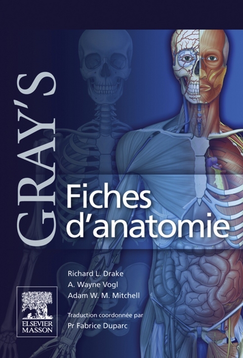 Gray's Fiches d'anatomie -  Richard L. Drake,  Fabrice Duparc,  Adam W.M. Mitchell,  A. Wayne Vogl