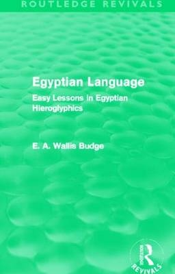 Egyptian Language (Routledge Revivals) - E. A. Budge