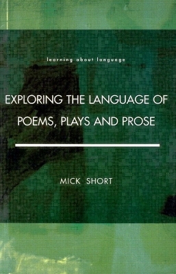 Exploring the Language of Poems, Plays and Prose - Mick Short