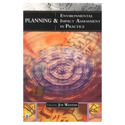 Planning and Environmental Impact Assessment in Practice - Joe Weston