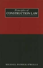 Principles of Construction Law - Michael O'Reilly