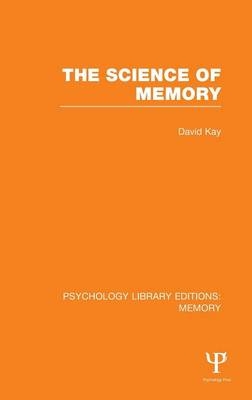 The Science of Memory (PLE: Memory) - David Kay