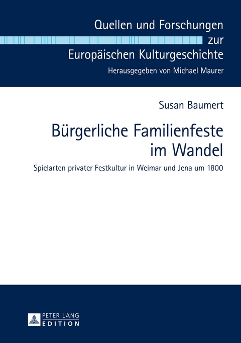 B&uuml;rgerliche Familienfeste im Wandel - Susan Baumert
