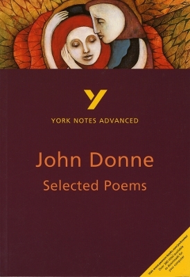 Selected Poems of John Donne: York Notes Advanced - for 2026, 2027 exams - Phillip Mallett