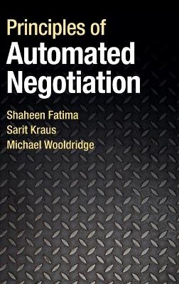 Principles of Automated Negotiation - Shaheen Fatima, Sarit Kraus, Michael Wooldridge