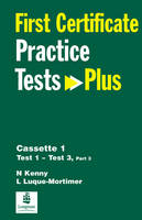 Practice Tests Plus FCE Cassettes 1-3 - Nick Kenny, Lucrecia Luque-Mortimer