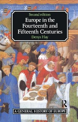 Europe in the Fourteenth and Fifteenth Centuries - Denys Hay