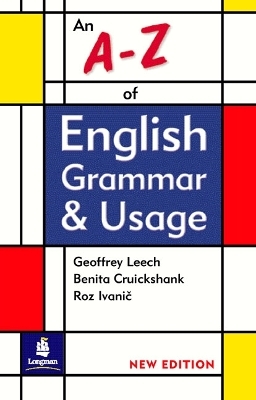 A-Z of English Grammar & Usage New Edition - Geoffrey Leech, Benita Cruickshank, Roz Ivanic