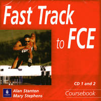 Fast Track to FCE Audio CD 1-2 - Alan Stanton, Mary Stephens