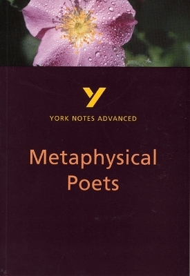 Metaphysical Poets (York Notes Advanced) English Literature Study Guide - for 2026, 2027 exams - Pamela King