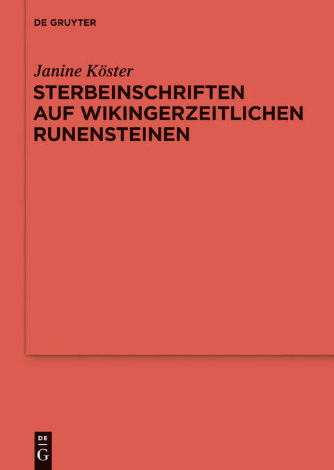 Sterbeinschriften auf wikingerzeitlichen Runensteinen - Janine K&ouml;ster