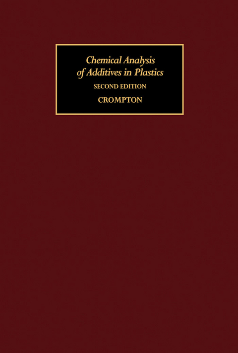 Chemical Analysis of Additives in Plastics -  T. R. Crompton
