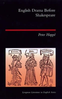 English Drama Before Shakespeare - Peter Happe
