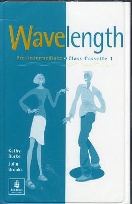 Wavelength Pre-Intermediate Class Cassette 1 to 2 - Kathy Burke, Julia Brooks