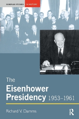 The Eisenhower Presidency, 1953-1961 - Richard Damms