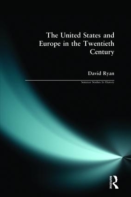 The United States and Europe in the Twentieth Century - David Ryan