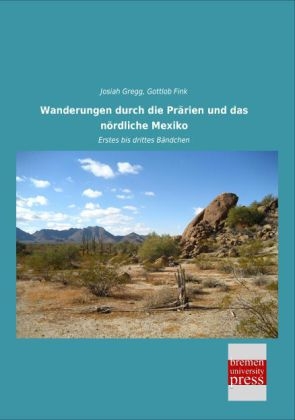 Wanderungen durch die PrÃ¤rien und das nÃ¶rdliche Mexiko