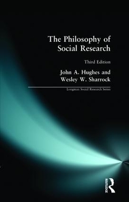 The Philosophy of Social Research - John A. Hughes, W. W. Sharrock