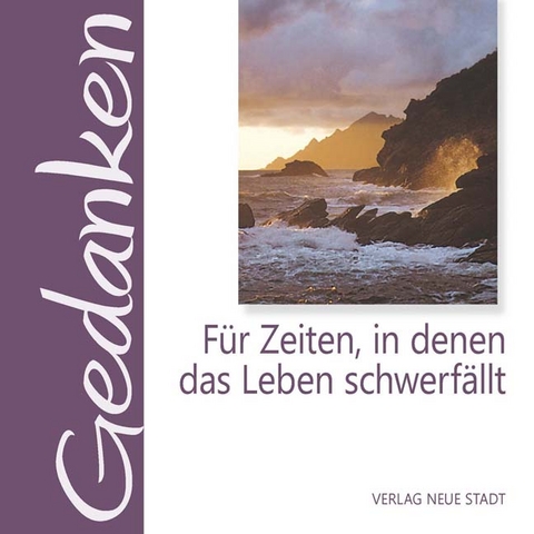 Für Zeiten, in denen das Leben schwerfällt - 