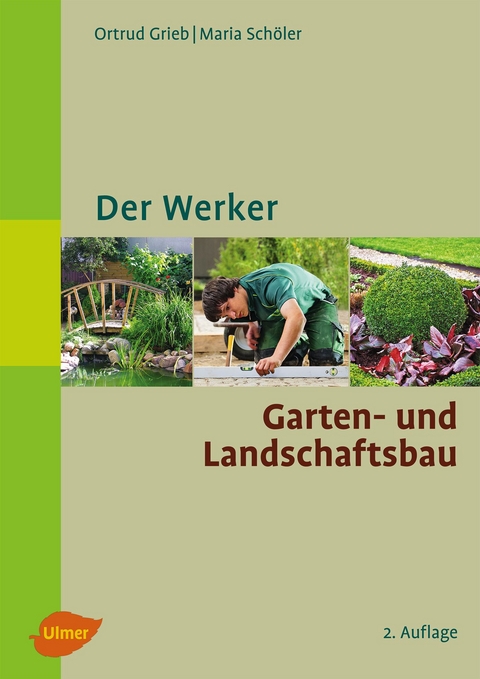 Der Werker. Garten- und Landschaftsbau - Ortrud Grieb, Maria Sch&ouml;ler