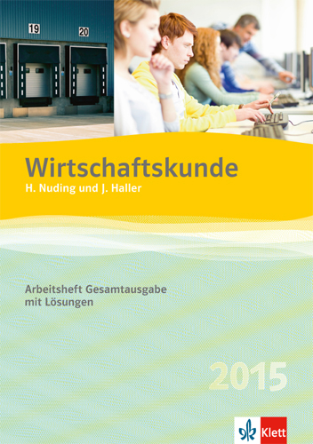 Wirtschaftskunde - Neubearbeitung 2012 / Arbeitsheft Gesamtausgabe mit CD-ROM und L&ouml;sungen
